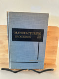 Vintage 1952 Manufacturing Processes Third Edition by Myron L. Begeman – John Wiley & Sons Engineering Textbook