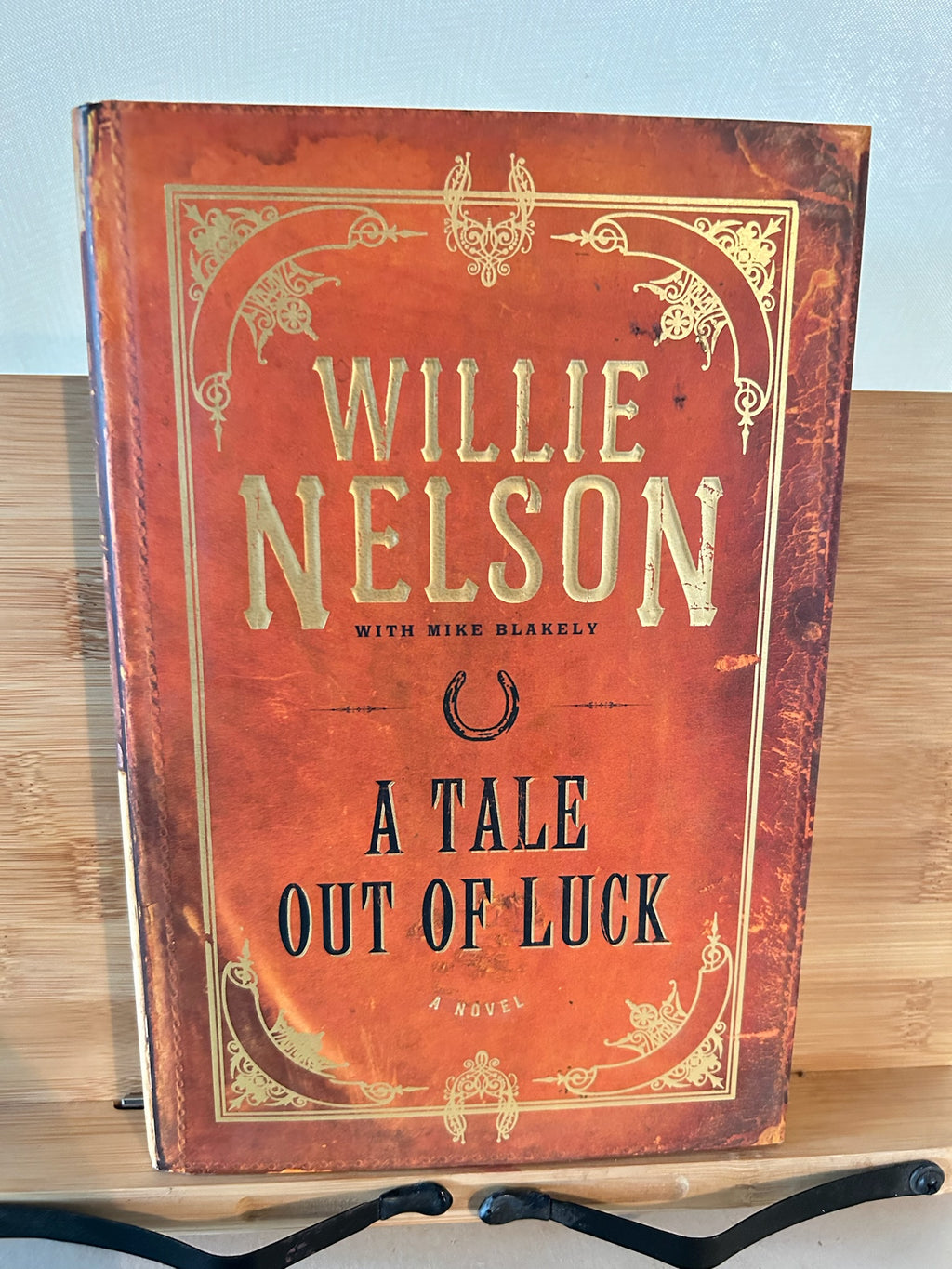 Willie Nelson A Tale Out of Luck Hardcover 2008 First Edition Western Novel