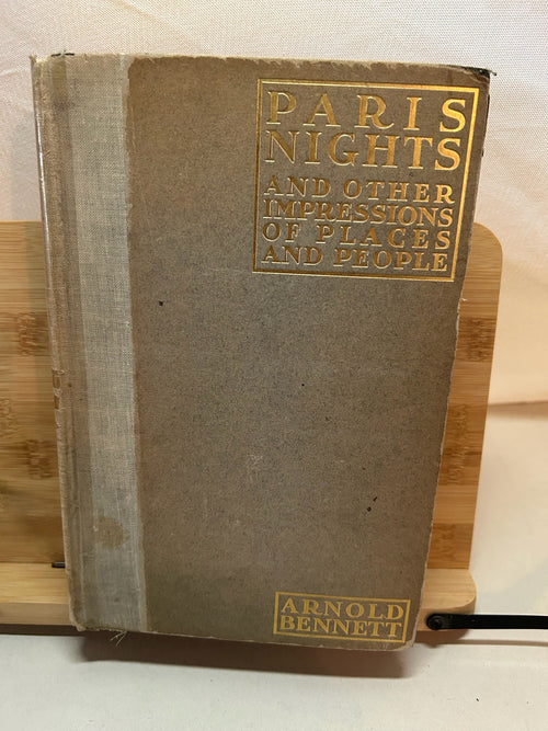 1913 First American Edition Paris Nights & Other Impressions | Arnold Bennett | Illustrated Hardcover Book